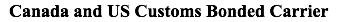 Canada and US Customs Bonded Carrier